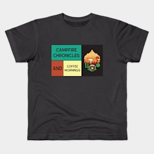 Campfire Chronicles and Coffee Mornings Camping Kids T-Shirt